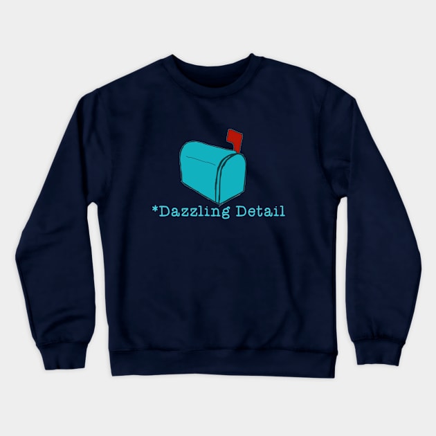 Dazzling Detail Mailbox Crewneck Sweatshirt by LetThemDrinkCosmos